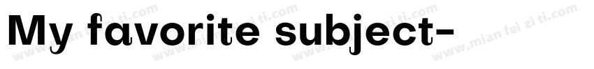 My favorite subject字体转换